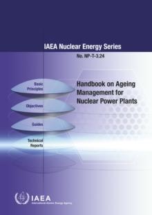 Handbook on Ageing Management for Nuclear Power Plants : IAEA Nuclear Energy Series No. NP-T-3.24