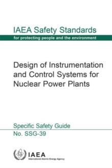 Design of Instrumentation and Control Systems for Nuclear Power Plants : Specific Safety Guide