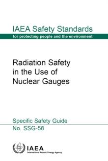 Radiation Safety in the Use of Nuclear Gauges : Specific Safety Guide