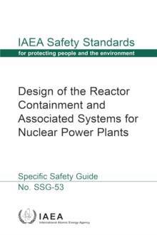 Design of the Reactor Containment and Associated Systems for Nuclear Power Plants : Specific Safety Guide