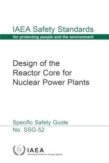 Design of the Reactor Core for Nuclear Power Plants : Specific Safety Guide