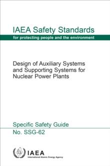 Design of Auxiliary Systems and Supporting Systems for Nuclear Power Plants : Specific Safety Guide