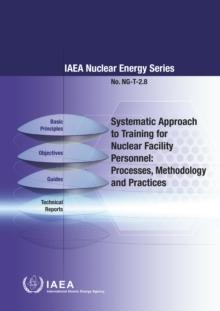 Systematic Approach to Training for Nuclear Facility Personnel: Processes, Methodology and Practices