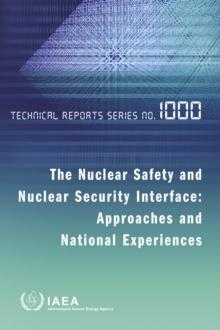 The Nuclear Safety and Nuclear Security Interface: Approaches and National Experiences