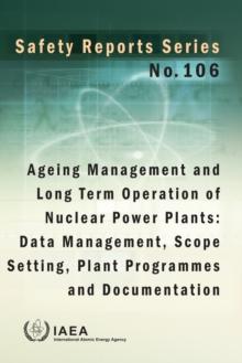 Ageing Management and Long Term Operation of Nuclear Power Plants: Data Management, Scope Setting, Plant Programmes and Documentation