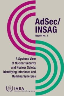 A Systems View of Nuclear Security and Nuclear Safety : Identifying Interfaces and Building Synergies