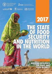 The state of food security and nutrition in the World 2017 : building resilience for peace and food security