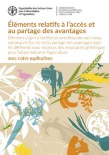 Elements relatifs a l'acces et au partage des avantages : Elements visant a faciliter la concretisation au niveau national de l'acces et du partage des avantages dans les differents sous-secteurs des