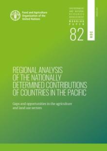 Regional analysis of the nationally determined contributions in the Pacific : gaps and opportunities in the agriculture and land use sectors