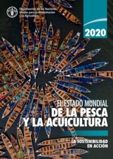 El estado mundial de la pesca y la acuicultura 2020 : La sostenibilidad en accion