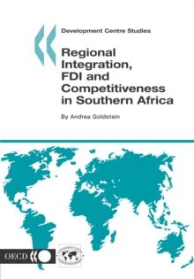 Development Centre Studies Regional Integration, FDI and Competitiveness in Southern Africa