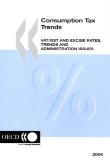 Consumption Tax Trends 2004 "VAT/GST and Excise Rates, Trends and Administration Issues"