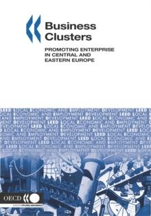 Local Economic and Employment Development (LEED) Business Clusters Promoting Enterprise in Central and Eastern Europe