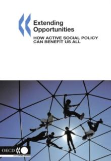 Extending Opportunities How Active Social Policy Can Benefit Us All