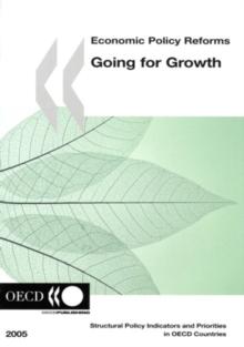 Economic Policy Reforms 2005 Going for Growth