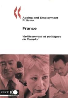 Ageing and Employment Policies/Vieillissement et politiques de l'emploi: France 2005