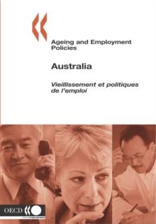 Ageing and Employment Policies/Vieillissement et politiques de l'emploi: Australia 2005