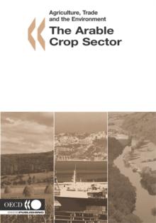 Agriculture, Trade and the Environment The Arable Crops Sector