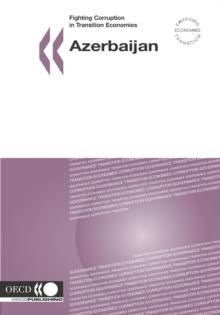 Fighting Corruption in Transition Economies: Azerbaijan 2005