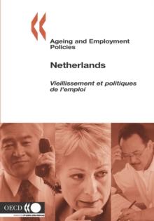 Ageing and Employment Policies/Vieillissement et politiques de l'emploi: Netherlands 2005