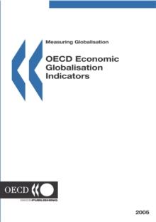 Measuring Globalisation: OECD Economic Globalisation Indicators 2005