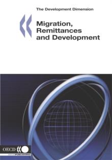 The Development Dimension Migration, Remittances and Development