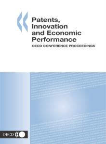 Patents, Innovation and Economic Performance OECD Conference Proceedings