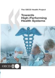 The OECD Health Project Towards High-Performing Health Systems