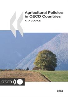 Agricultural Policies in OECD Countries 2004 At a Glance