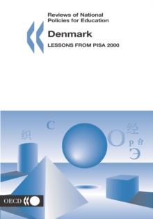 Reviews of National Policies for Education: Denmark 2004 Lessons from PISA 2000