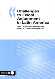 Challenges to Fiscal Adjustment in Latin America The Cases of Argentina, Brazil, Chile and Mexico