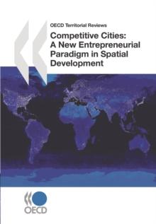 OECD Territorial Reviews Competitive Cities A New Entrepreneurial Paradigm in Spatial Development