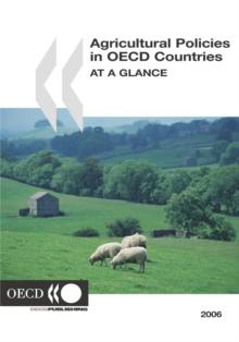 Agricultural Policies in OECD Countries 2006 At a Glance