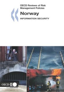 OECD Reviews of Risk Management Policies: Norway 2006 Information Security