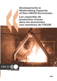 Developments in Steelmaking Capacity of Non-OECD Economies 2005