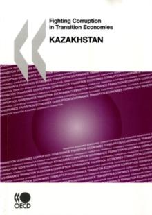 Fighting Corruption in Transition Economies: Kazakhstan 2007