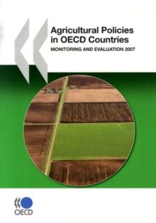 Agricultural Policies in OECD Countries 2007 Monitoring and Evaluation