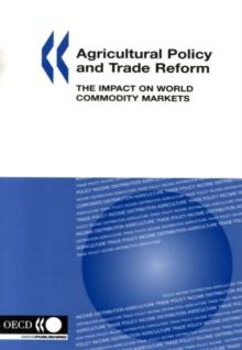 Agricultural Policy and Trade Reform The Impact on World Commodity Markets