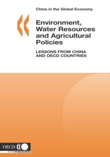 China in the Global Economy Environment, Water Resources and Agricultural Policies Lessons from China and OECD Countries