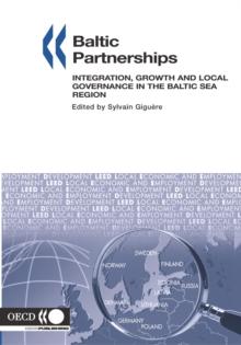 Local Economic and Employment Development (LEED) Baltic Partnerships Integration, Growth and Local Governance in the Baltic Sea Region