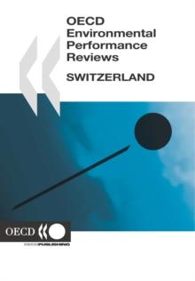 OECD Environmental Performance Reviews: Switzerland 2007