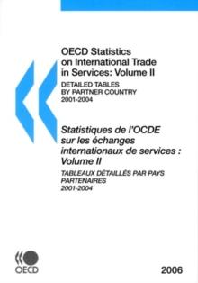 OECD Statistics on International Trade in Services: Volume II (Detailed Tables by Partner Country) 2006