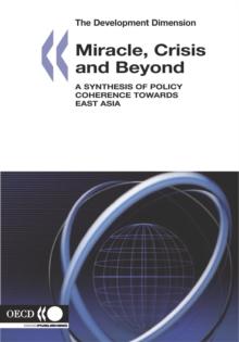 The Development Dimension Miracle, Crisis and Beyond A Synthesis of Policy Coherence Towards East Asia