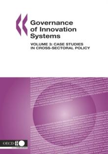 Governance of Innovation Systems: Volume 3 Case Studies in Cross-Sectoral Policy