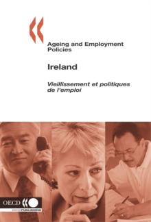 Ageing and Employment Policies/Vieillissement et politiques de l'emploi: Ireland 2006