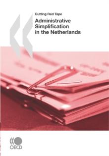 Cutting Red Tape Administrative Simplification in the Netherlands