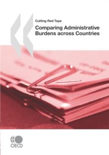 Cutting Red Tape Comparing Administrative Burdens across Countries