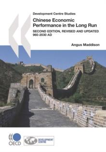 Development Centre Studies Chinese Economic Performance in the Long Run, 960-2030 AD, Second Edition, Revised and Updated