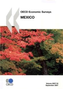 OECD Economic Surveys: Mexico 2007