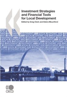 Local Economic and Employment Development (LEED) Investment Strategies and Financial Tools for Local Development